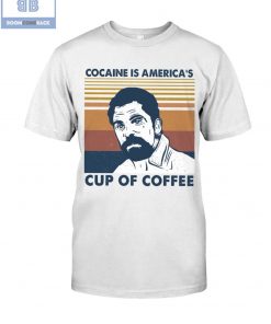Cocaine Is America's Cup Of Coffee Vintage Shirt