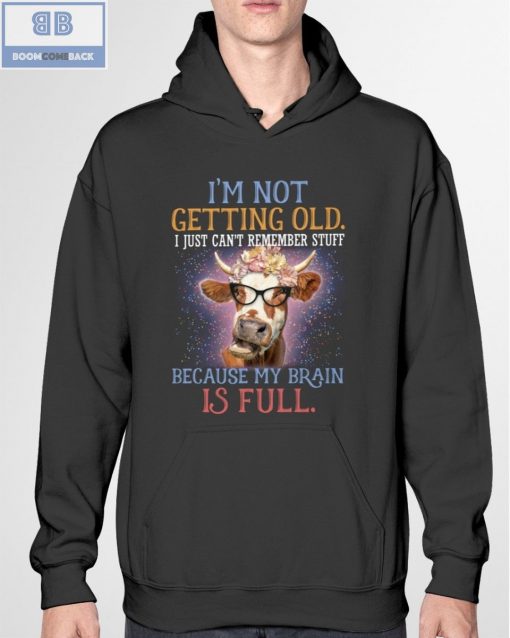 Cow I’m Not Getting Old I Just Can’t Remember Stuff Shirt