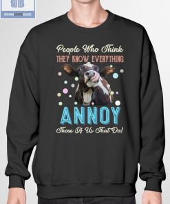 Cow People Who Think They Know Everything Annoy Shirt