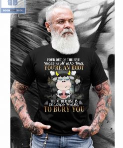 Cow You’re An Idiot To Bury You Shirt