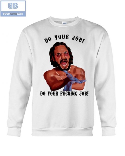 Do Your Job Do Your Fucking Job Shirt