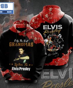 Elvis Presley Only The Best Grandmas 3D Hoodie