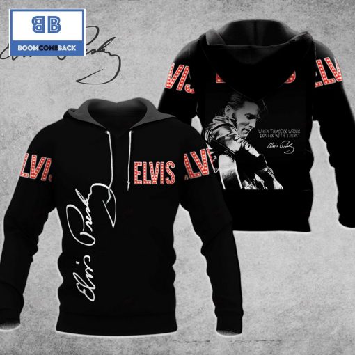 Elvis Presley When Things Go Wrong Don’t Go With Them 3D Hoodie
