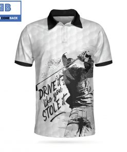 Golf Drive It Like You Stole It Athletic Collared Men's Polo Shirt
