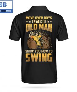 Golf Move Over Boys Let This Old Man Show You How To Swing Athletic Collared Men's Polo Shirt