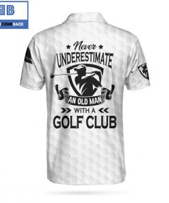 Golf Never Underestimate An Old Man With A Golf Club With White Skull Ripped Athletic Collared Men's Polo Shirt