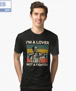 I'm A Lover Not A Fighter Vintage Shirt