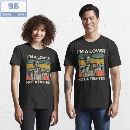 I’m A Lover Not A Fighter Vintage Shirt