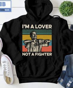 I'm A Lover Not A Fighter Vintage Shirt