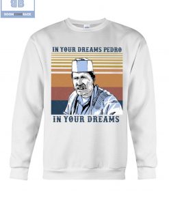 In Your Dreams Pedro In Your Dreams Vintage Shirt