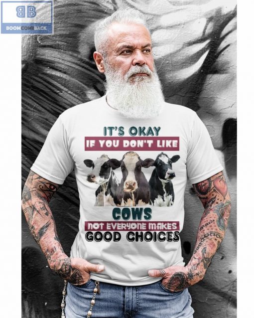 It’s Okay If You Don’t Like Cows Shirt