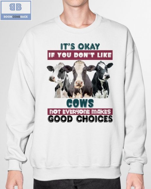 It’s Okay If You Don’t Like Cows Shirt