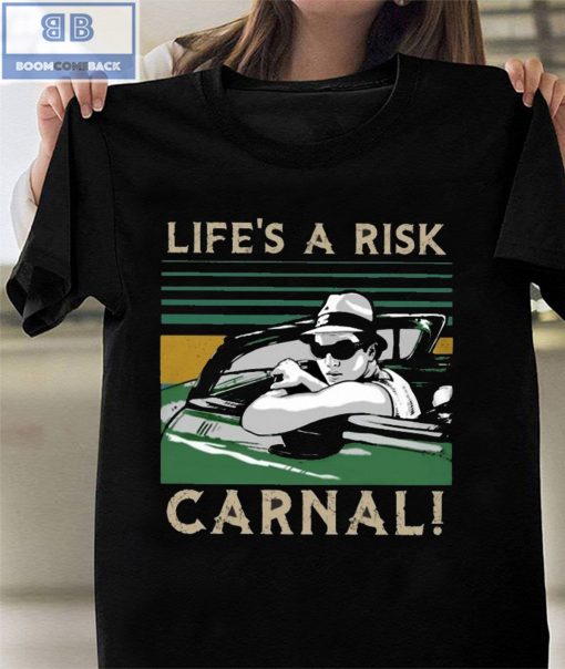 Life’s A Risk Carnal Vintage Shirt