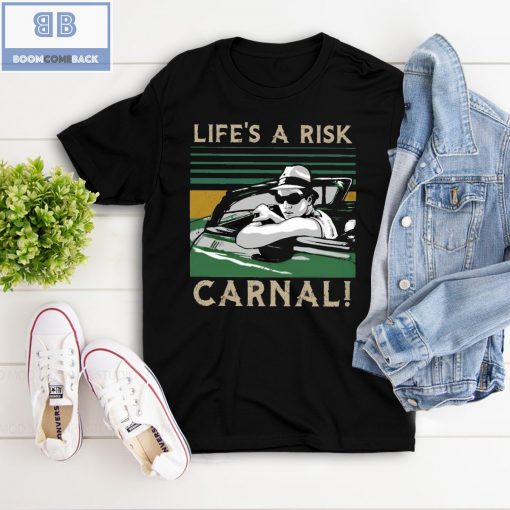 Life’s A Risk Carnal Vintage Shirt