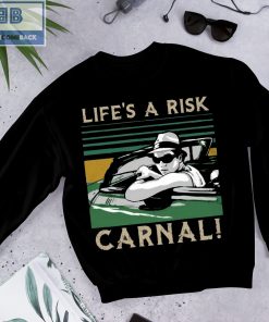 Life's A Risk Carnal Vintage Shirt