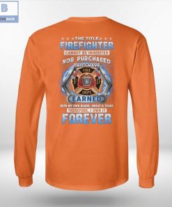 The Title Firefighter Cannot Be Inherited Nor Purchased Shirt
