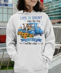 Truck Life Is Short Take The Trip Buy The Cow Shirt
