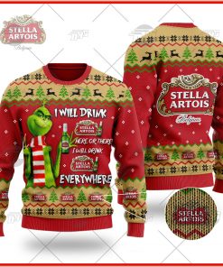 Grinch I Will Drink Here Or There I Will Drink Everywhere Stella Artois Christmas 3D Sweater