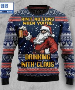 aint no laws when youre drinking with claus christmas ugly sweater 4 Fm4gY