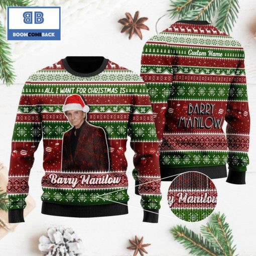 All I want for Christmas is Barry Manilow Custom Name 3D Ugly Sweater