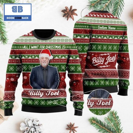 All I want for Christmas is Billy Joel Custom Name 3D Ugly Sweater