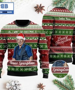 All I want for Christmas is Bruce Springsteen Custom Name 3D Ugly Sweater