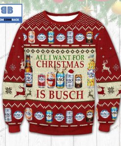 all i want for christmas is busch beer christmas ugly sweater 3 Q8Ar7