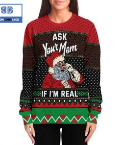 Ask Your Mom If I’m Real Ugly Christmas Sweater