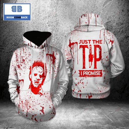 Leatherface Just The Tip I Promise American Flag Halloween White 3D Hoodie