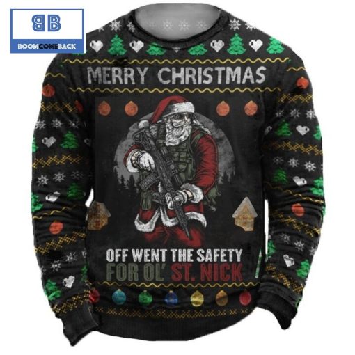 Merry Christmas Off Went The Safety For Ol’ St.Nick Ugly Sweater