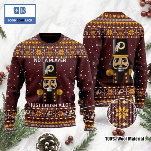 Washington Redskins Not A Player I Just Crush Alot Ugly Christmas Sweater
