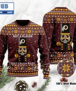 washington redskins not a player i just crush alot ugly christmas sweater 4 LKsyC