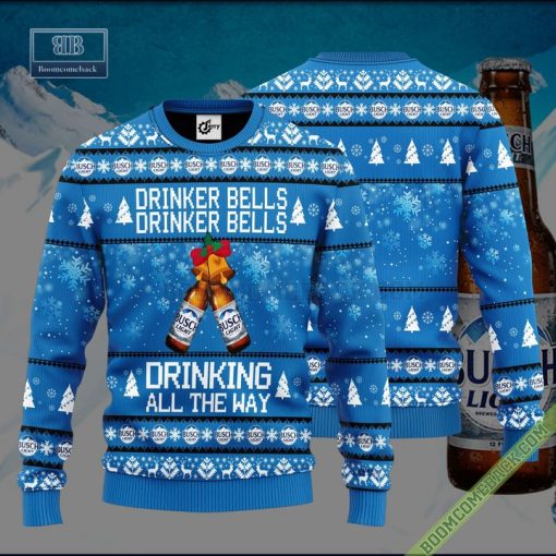Busch Light Drinker Bells Drinker Bells Drinking All The Way Ugly Christmas Sweater