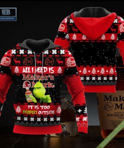 Grinch All I Need Is Makers Mark It Is Too Peopley Outside Ugly Christmas Sweater Hoodie Zip Hoodie Bomber Jacket
