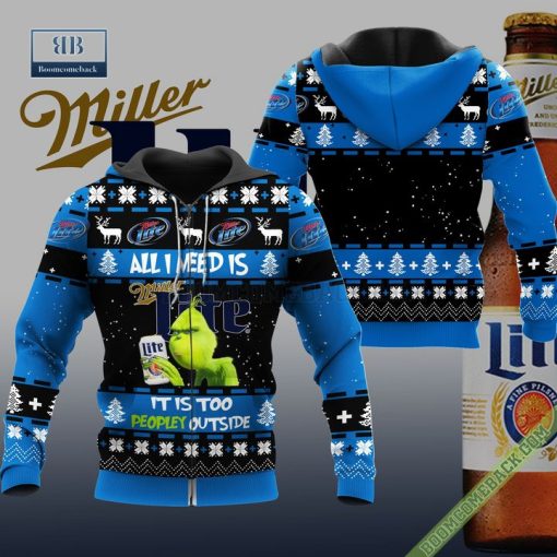 Grinch All I Need Is Miller Lite It Is Too Peopley Outside Ugly Christmas Sweater Hoodie Zip Hoodie Bomber Jacket