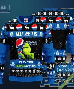Grinch All I Need Is Pepsi It Is Too Peopley Outside Ugly Christmas Sweater Hoodie Zip Hoodie Bomber Jacket