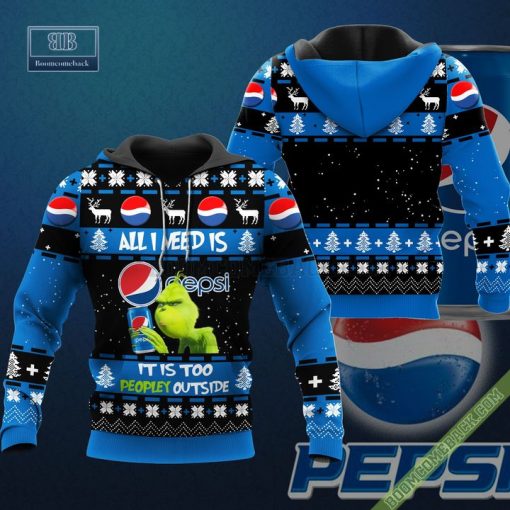 Grinch All I Need Is Pepsi It Is Too Peopley Outside Ugly Christmas Sweater Hoodie Zip Hoodie Bomber Jacket