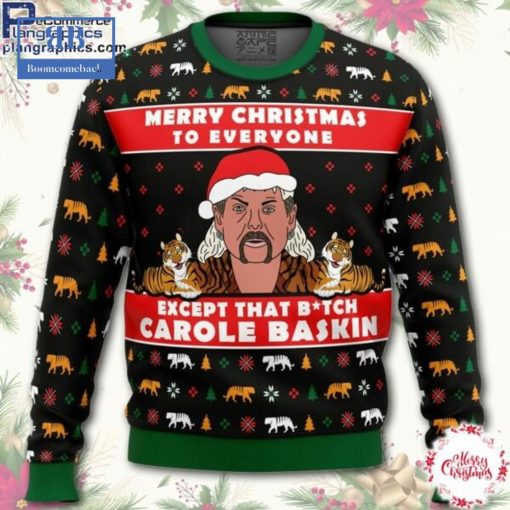 Joe Exotic Tiger King Merry Christmas To Everyone Except That Bitch Carole Baskin Ugly Christmas Sweater
