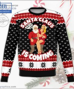 Santa Claus Is Coming That's What She Said Ugly Christmas Sweater