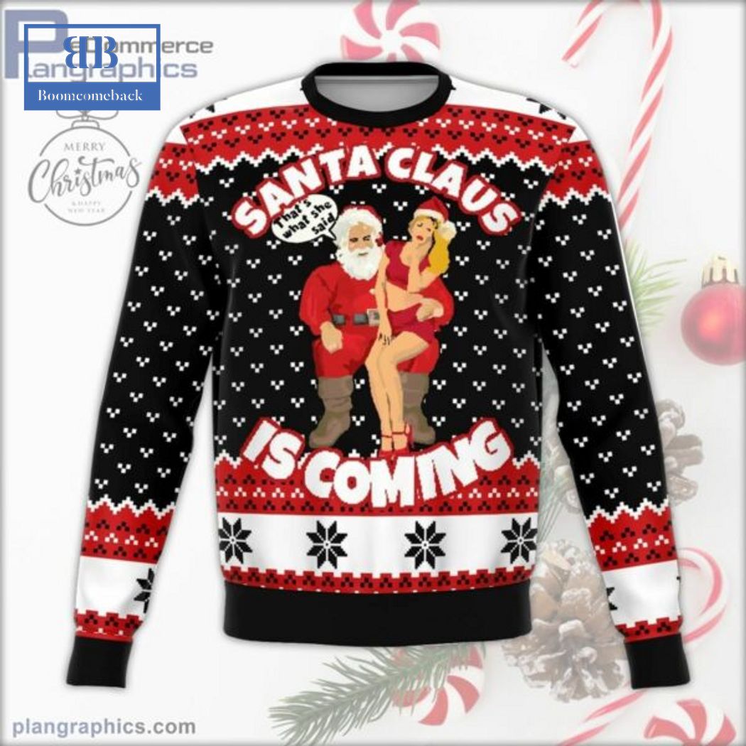 Santa Claus Is Coming That's What She Said Ugly Christmas Sweater