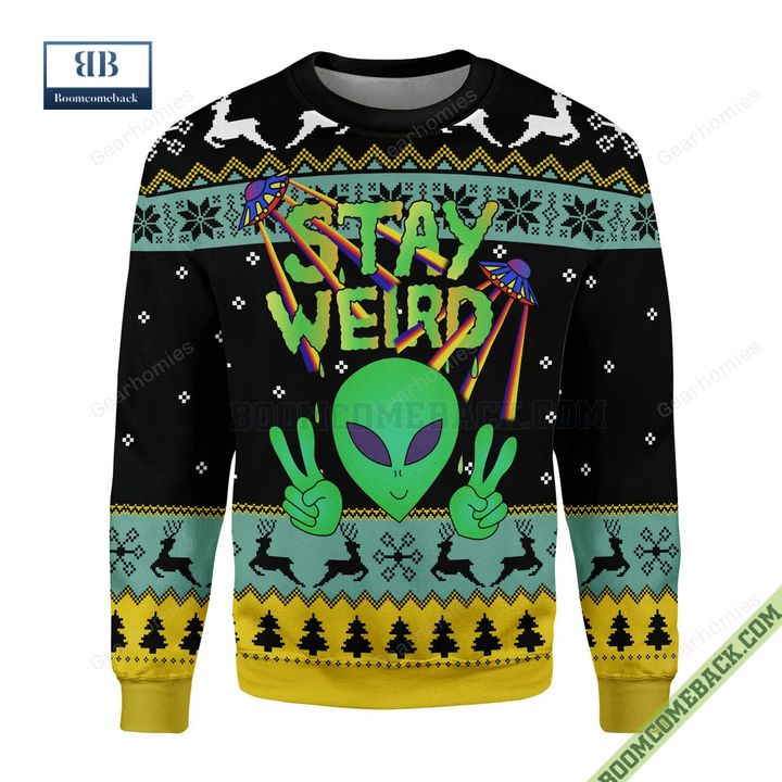 Stay Weird Alien Ugly Christmas Sweater