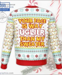 your face is uglier than my sweater ugly christmas sweater 3 H7tqt