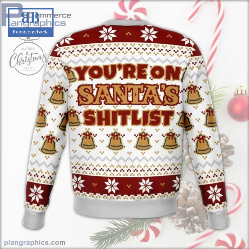 You're On Santa's Shitlist Ugly Christmas Sweater
