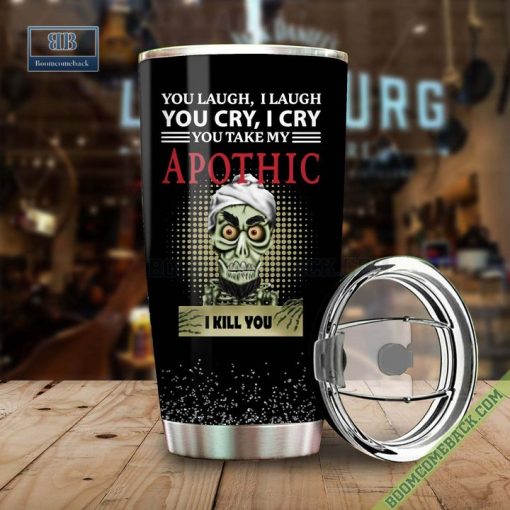 Achmed You Laugh I Laugh You Cry I Cry You Take My Apothic Wine I Kill You Tumbler Cup