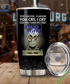 Achmed You Laugh I Laugh You Cry I Cry You Take My Bud Light I Kill You Tumbler Cup