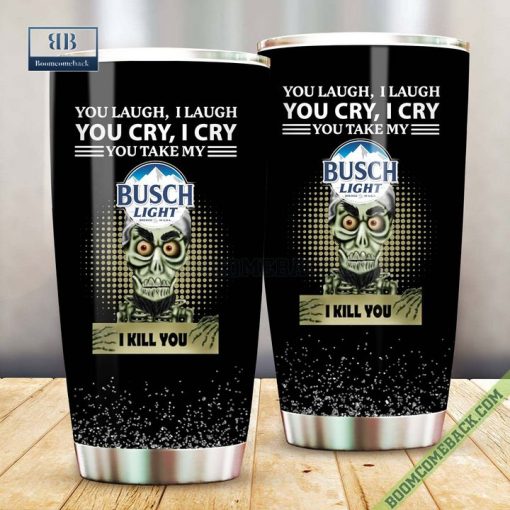 Achmed You Laugh I Laugh You Cry I Cry You Take My Busch I Kill You Tumbler Cup