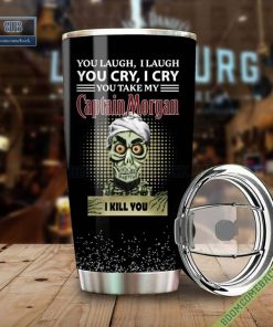 Achmed You Laugh I Laugh You Cry I Cry You Take My Captain Morgan I Kill You Tumbler Cup