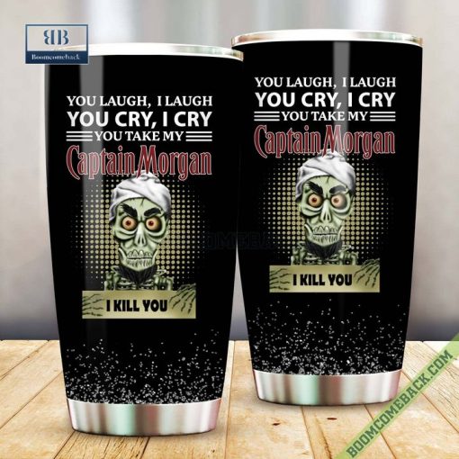 Achmed You Laugh I Laugh You Cry I Cry You Take My Captain Morgan I Kill You Tumbler Cup