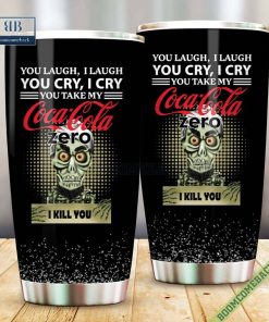achmed you laugh i laugh you cry i cry you take my coca cola zero i kill you tumbler cup 5 A4PaC
