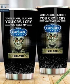 achmed you laugh i laugh you cry i cry you take my deep eddy vodka i kill you tumbler cup 5 Up2Rv